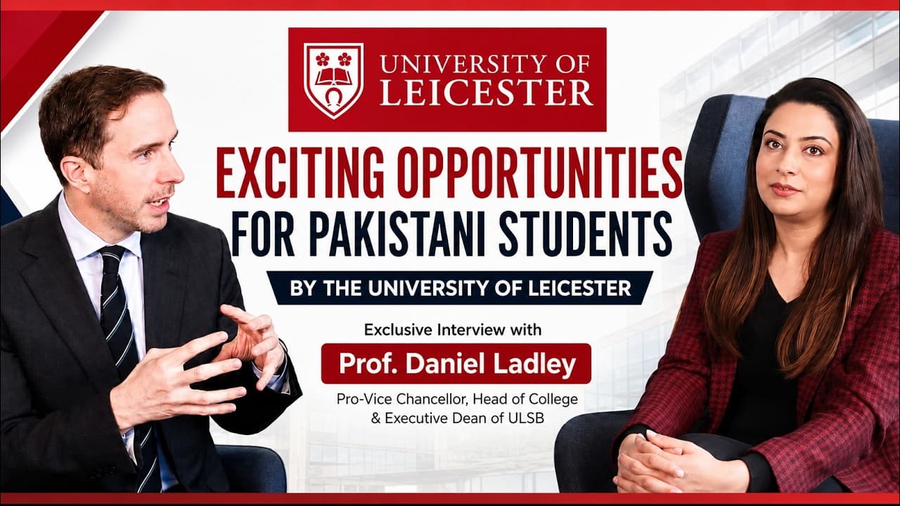 Pro Vice Chancellor Prof. Dan Ladley in an exclusive interview with Shiffa Yousafzai - Announces exciting opportunities for Pakistani students by the University of Leicester.